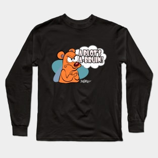 A Plot's A-Bruin! Long Sleeve T-Shirt